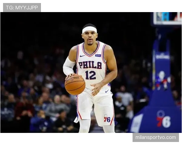 托拜厄斯·哈里斯无球跑动效率提升，拉开空间改变76人进攻结构