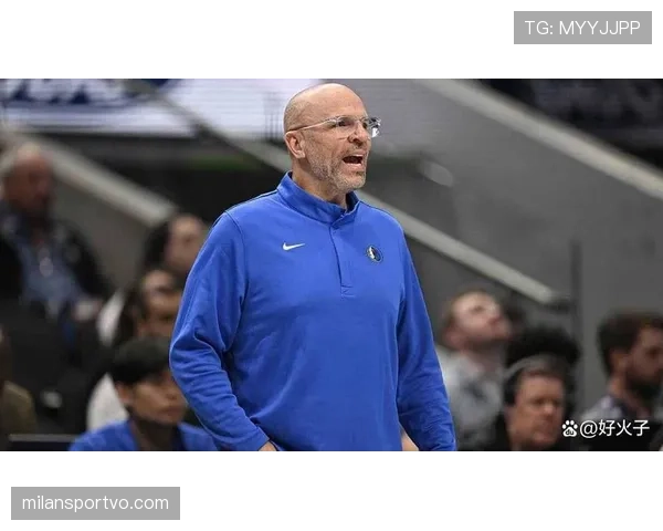 杰森·基德精准挡拆组织提升球队攻坚效率明显